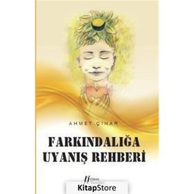 Farkındalığa Uyanış Rehberi - Ahmet Çınar