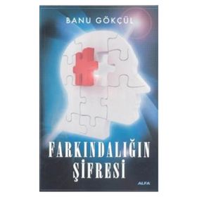 FARKINDALIĞIN ŞİFRESİ - BANU GÖKÇÜL