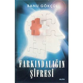 FARKINDALIĞIN ŞİFRESİ - BANU GÖKÇÜL
