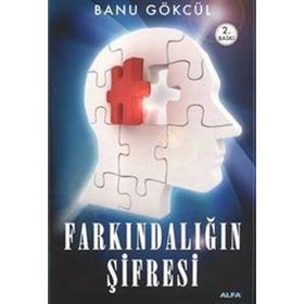 FARKINDALIĞIN ŞİFRESİ - BANU GÖKÇÜL