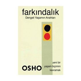 FARKINDALIK DENGELI YAŞAMANIN ANAHTARI - OSHO (BHAGMAN SHREE RAJNEESH)