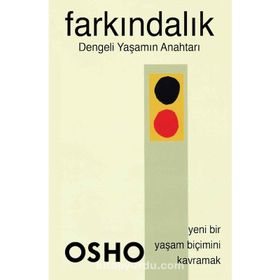 FARKINDALIK DENGELI YAŞAMANIN ANAHTARI - OSHO (BHAGMAN SHREE RAJNEESH)