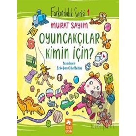 Farkındalık Serisi 1 - Oyuncakçılar Kimin İçin? Eksik Parça Yayınları