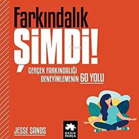Farkındalık Şimdi! Eksik Parça Yayınları
