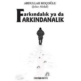 Farkındalık Ya Da Farkındanalık - Abdullah Koçoğlu