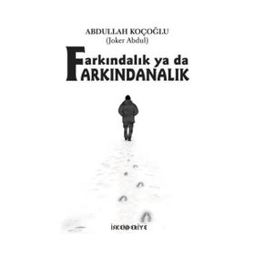 Farkındalık Ya Da Farkındanalık - Abdullah Koçoğlu