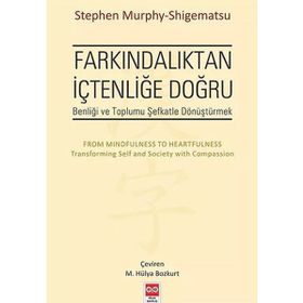 Farkındalıktan İçtenliğe Doğru - Stephen Murphy-Shigematsu