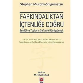 Farkındalıktan İçtenliğe Doğru - Stephen Murphy-Shigematsu