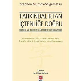 Farkındalıktan İçtenliğe Doğru - Stephen Murphy-Shigematsu