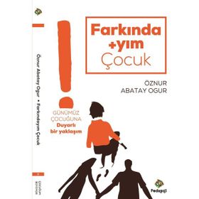 Farkındayım Çocuk Öznur Abatay Ogur