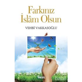 FARKINIZ İSLAM OLSUN - VEHBI VAKKASOĞLU