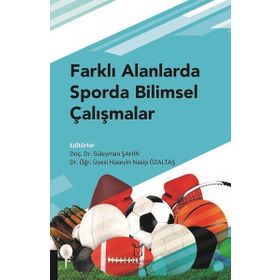 Farklı Alanlarda Sporda Bilimsel Çalışmalar Hüseyin Nasip Özaltaş