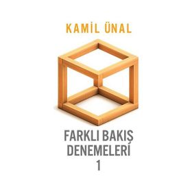 Farklı Bakış Denemeleri -1 - Kamil Ünal