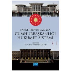 Farklı Boyutlarıyla Cumhurbaşkanlığı Hükümet Sistemi - Nobel Yayınevi