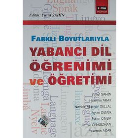 FARKLI BOYUTLARIYLA YABANCI DİL ÖĞRENİMİ VE ÖĞRETİMİ - YUSUF ŞAHIN