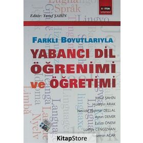 FARKLI BOYUTLARIYLA YABANCI DİL ÖĞRENİMİ VE ÖĞRETİMİ - YUSUF ŞAHIN