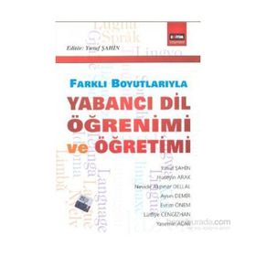 FARKLI BOYUTLARIYLA YABANCI DİL ÖĞRENİMİ VE ÖĞRETİMİ - YUSUF ŞAHIN