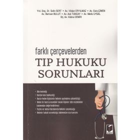 Farklı Çevrelerden Tıp Hukuku Sorunları - Selin Sert Vildan Eryılmaz Esra Çimen Berivan Bulut Aslı Tuncay Melis Uysal Kübra Demir