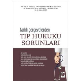 Farklı Çevrelerden Tıp Hukuku Sorunları - Selin Sert Vildan Eryılmaz Esra Çimen Berivan Bulut Aslı Tuncay Melis Uysal Kübra Demir