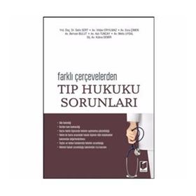 Farklı Çevrelerden Tıp Hukuku Sorunları - Selin Sert Vildan Eryılmaz Esra Çimen Berivan Bulut Aslı Tuncay Melis Uysal Kübra Demir