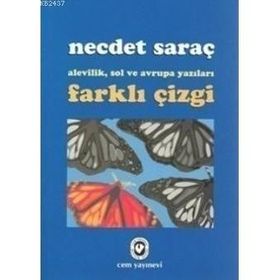 FARKLI ÇİZGİ ALEVILIK, SOL VE AVRUPA YAZILARI - NECDET SARAÇ