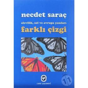FARKLI ÇİZGİ ALEVILIK, SOL VE AVRUPA YAZILARI - NECDET SARAÇ