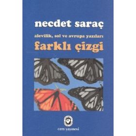 FARKLI ÇİZGİ ALEVILIK, SOL VE AVRUPA YAZILARI - NECDET SARAÇ