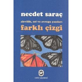 FARKLI ÇİZGİ ALEVILIK, SOL VE AVRUPA YAZILARI - NECDET SARAÇ