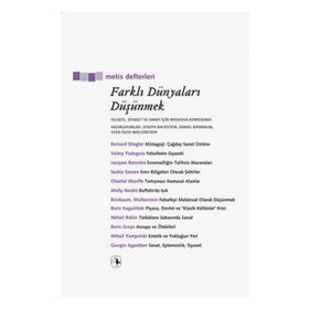 FARKLI DÜNYALARI DÜŞÜNMEK FELSEFE, SIYASET VE SANAT İÇİN MOSKOVA KONFERANSI - DANIEL BIRNBAUM;JOSEPH BACKSTEIN;SVEN-OLOV WALLENSTEIN
