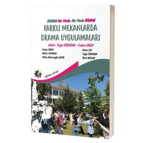Farklı Mekanlarda Drama Uygulamaları Eğiten Kitap