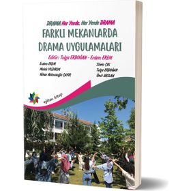 Farklı Mekanlarda Drama Uygulamaları Eğiten Kitap