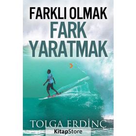 Farklı Olmak Fark Yaratmak - Tolga Erdinç