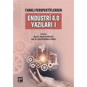 Farklı Perspektiflerden Endüstri 4.0 Yazıları 1 - Gazi Kitabevi