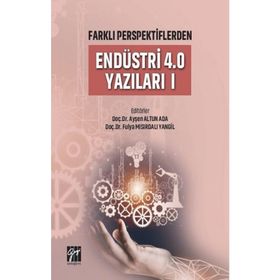 Farklı Perspektiflerden Endüstri 4.0 Yazıları I - Ayşen Altun Ada Fulya Mısırdalı Yangil