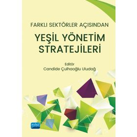 Farklı Sektörler Açısından Yeşil Yönetim Stratejileri - Candide Uludağ