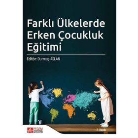 Farklı Ülkelerde Erken Çocukluk Eğitimi - Pegem Akademi Yayıncılık