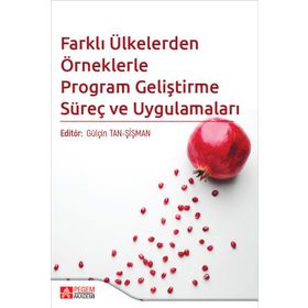 Farklı Ülkelerden Örneklerle Program Geliştirme Süreç ve Uygulamaları - Pegem Yayınları