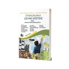 Farklı Yaklaşım, Yöntem ve Teknikler Işığında Etkinliklerle Çevre Eğitimi - Mustafa Hamalosmanoğlu