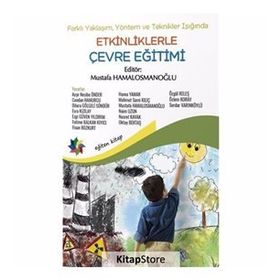 Farklı Yaklaşım, Yöntem ve Teknikler Işığında Etkinliklerle Çevre Eğitimi - Mustafa Hamalosmanoğlu
