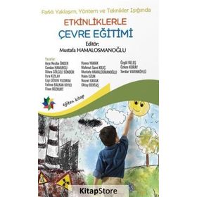 Farklı Yaklaşım, Yöntem ve Teknikler Işığında Etkinliklerle Çevre Eğitimi - Mustafa Hamalosmanoğlu