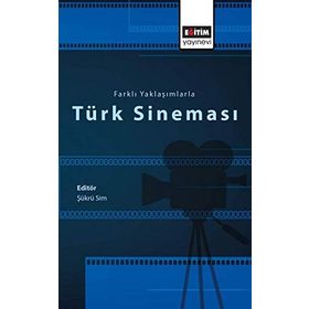 Farklı Yaklaşımlarla Türk Sineması - Şükrü Sim