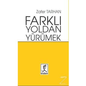 Farklı Yoldan Yürümek - Zafer Tarman