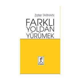 Farklı Yoldan Yürümek - Zafer Tarman