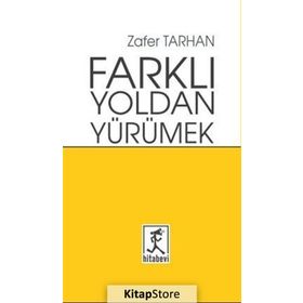Farklı Yoldan Yürümek - Zafer Tarman