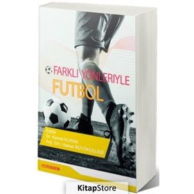 Farklı Yönleri İle Futbol - Kemal Kurak
