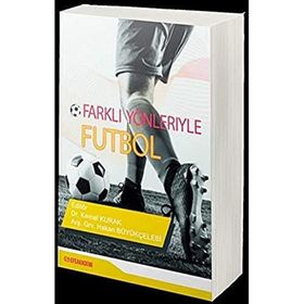 Farklı Yönleri İle Futbol - Kemal Kurak