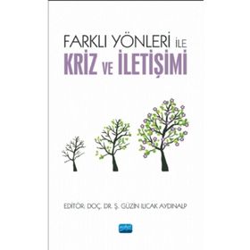 Farklı Yönleri İle Kriz Ve İletişimi - Kollektif