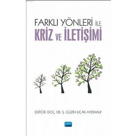 Farklı Yönleri ile Kriz ve İletişimi - Nobel Akademik Yayıncılık