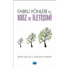 Farklı Yönleri ile Kriz ve İletişimi - Nobel Akademik Yayıncılık