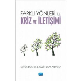 Farklı Yönleri ile Kriz ve İletişimi - Nobel Akademik Yayıncılık